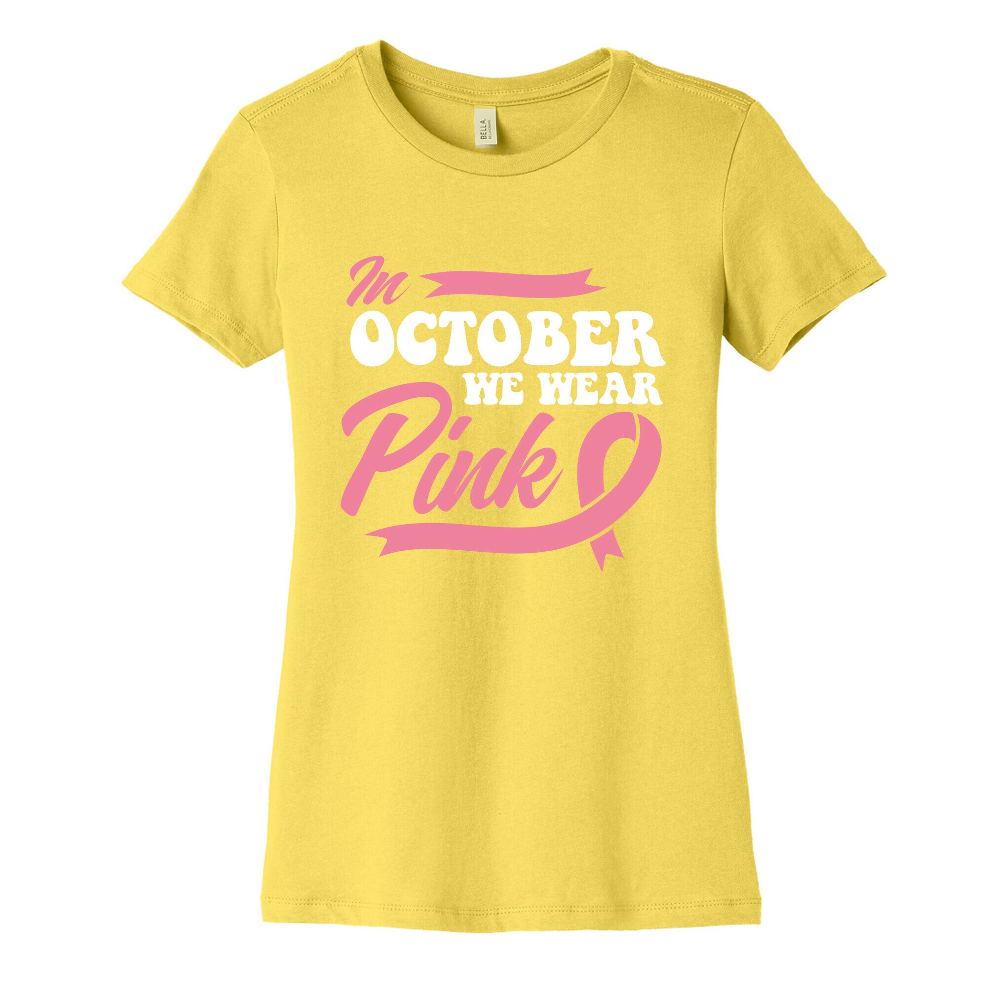 October Pink Breast Cancer Awareness Womens Cotton Tee